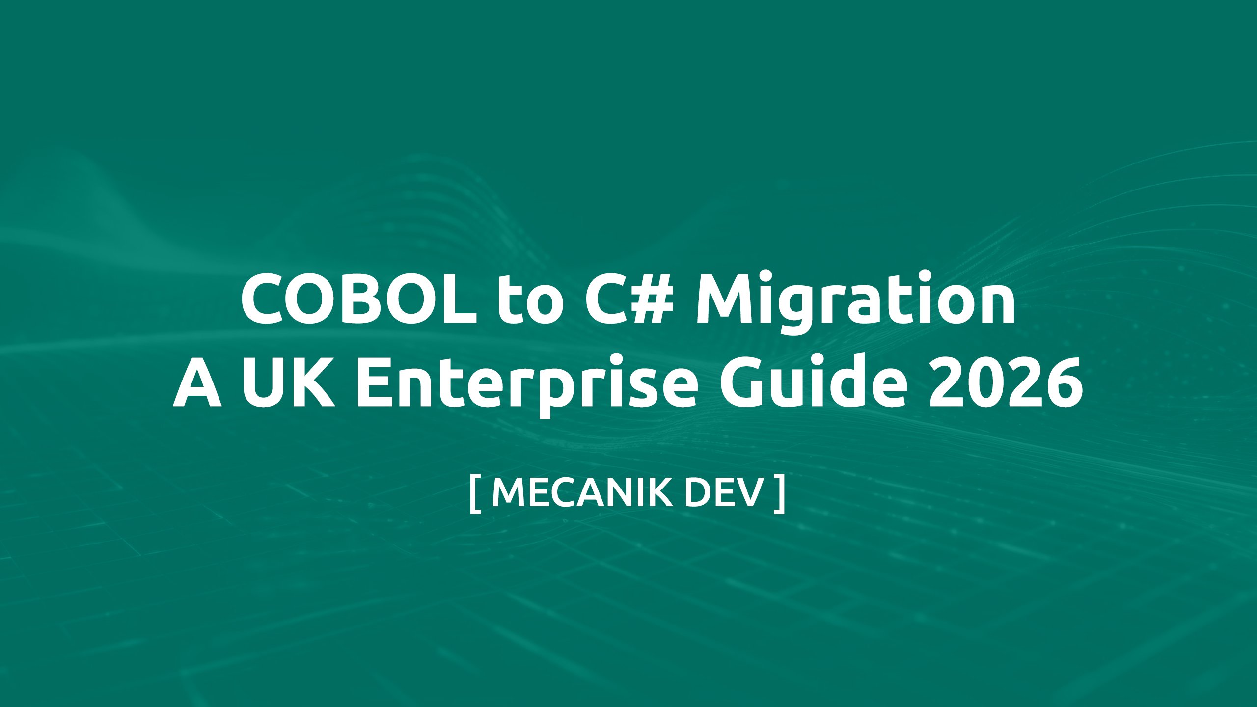 COBOL 到 C# 遷移：英國企業指南 2026