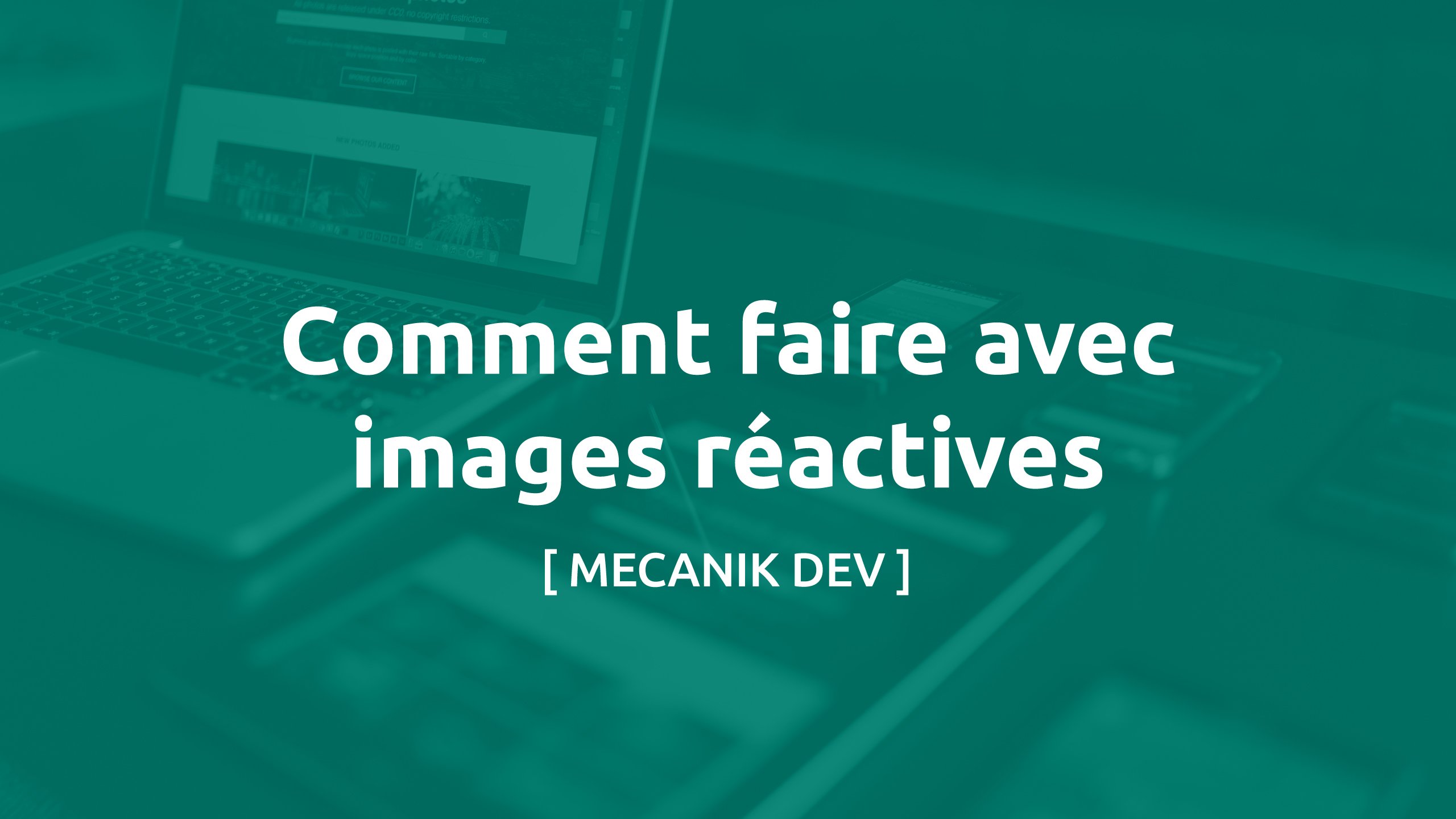 Comment traiter les images réactives