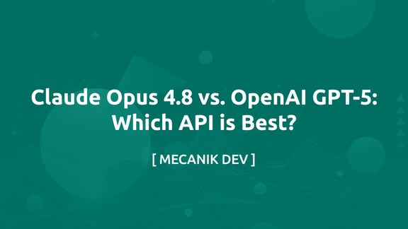 Claude Opus 4.8 vs. OpenAI GPT-5: Which API Is Best?