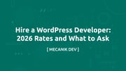 招聘 WordPress 開發者：2026 年價格與考察問題