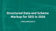 Structured Data and Schema Markup for SEO in 2026