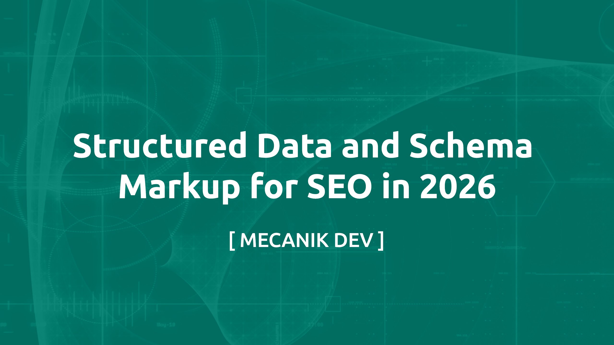 Structured Data and Schema Markup for SEO in 2026