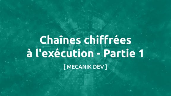 Chaînes chiffrées à l'exécution: Partie 1