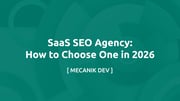 SaaS SEO 代理机构：如何挑选合适的一家