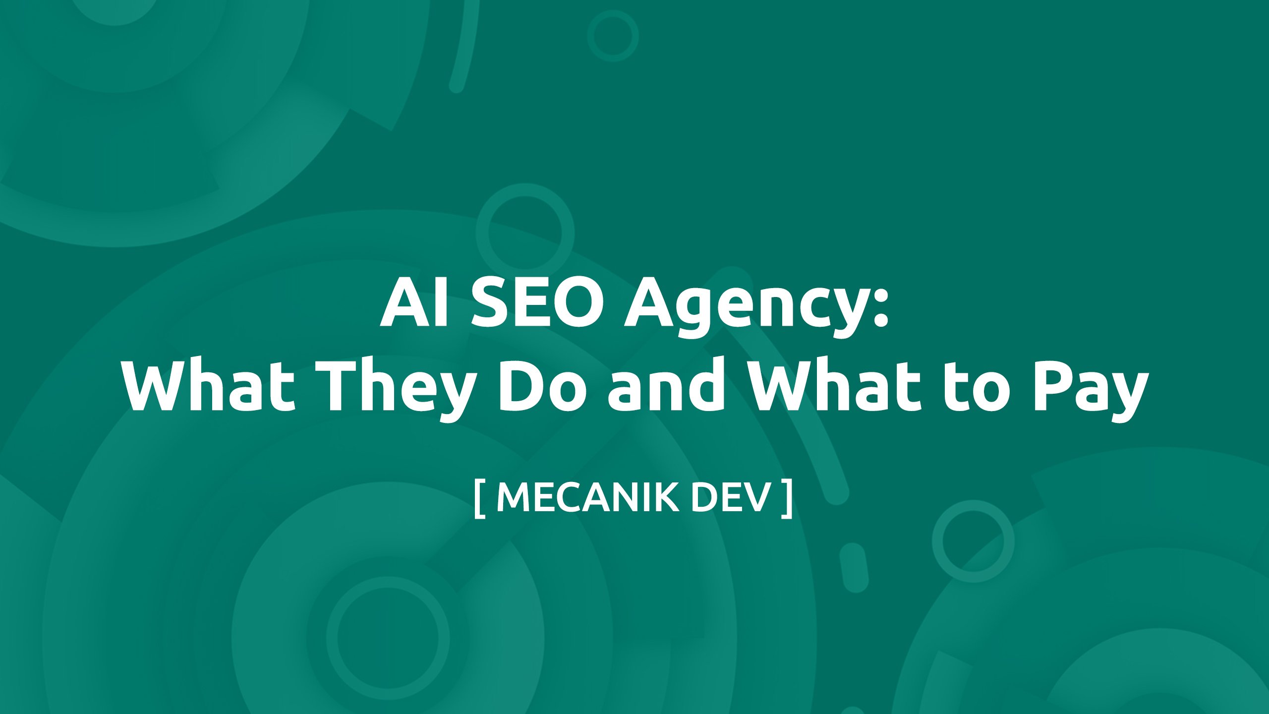 AI SEO Agency: What They Do and What to Pay