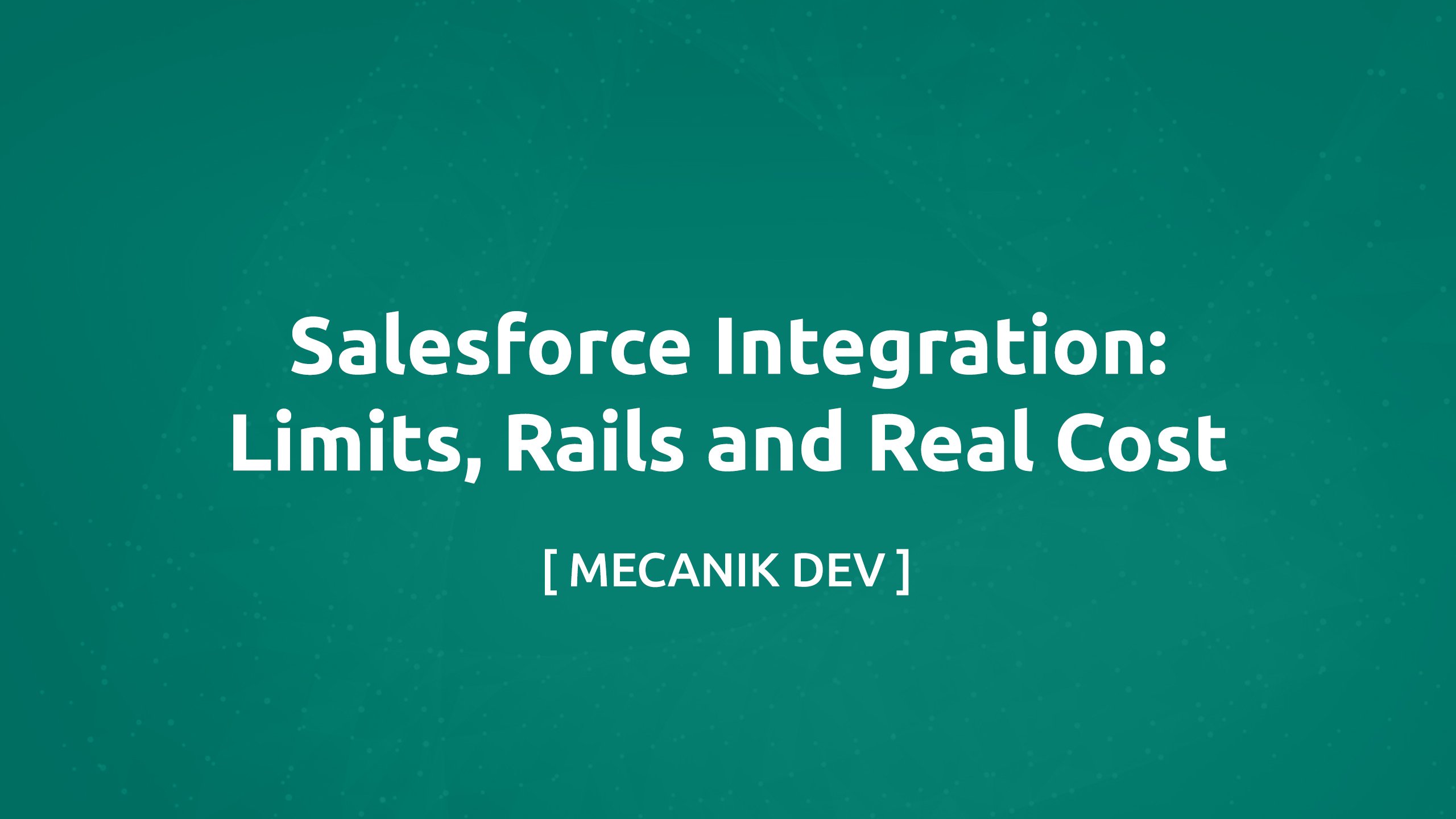Intégration Salesforce : limites, rails et coût réel