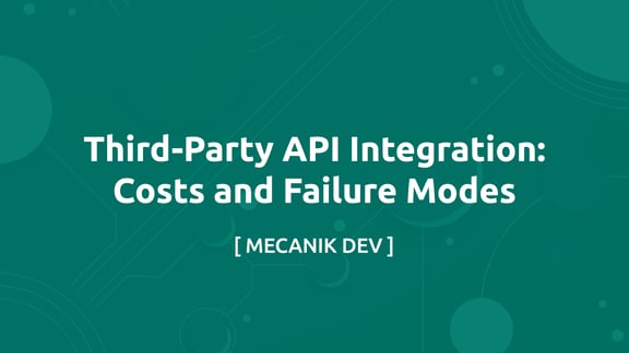 第三方 API 集成：成本与故障模式