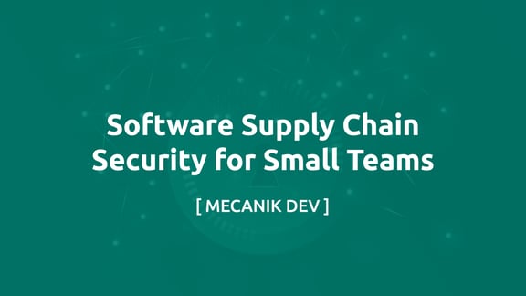 Sicurezza Della Supply Chain per Team Piccoli