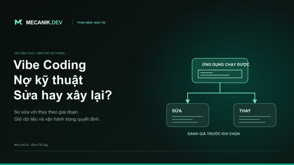 Nợ kỹ thuật vibe coding: sửa hay xây lại