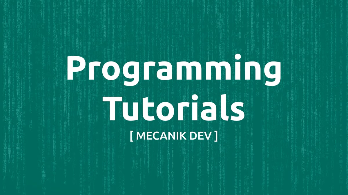 Programming Tutorials | Categories | [ MECANIK DEV ]