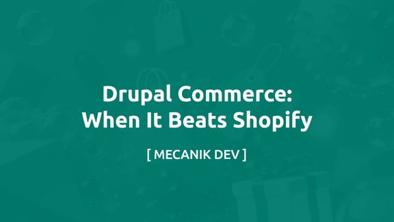 Drupal Commerce 何时胜过 Shopify