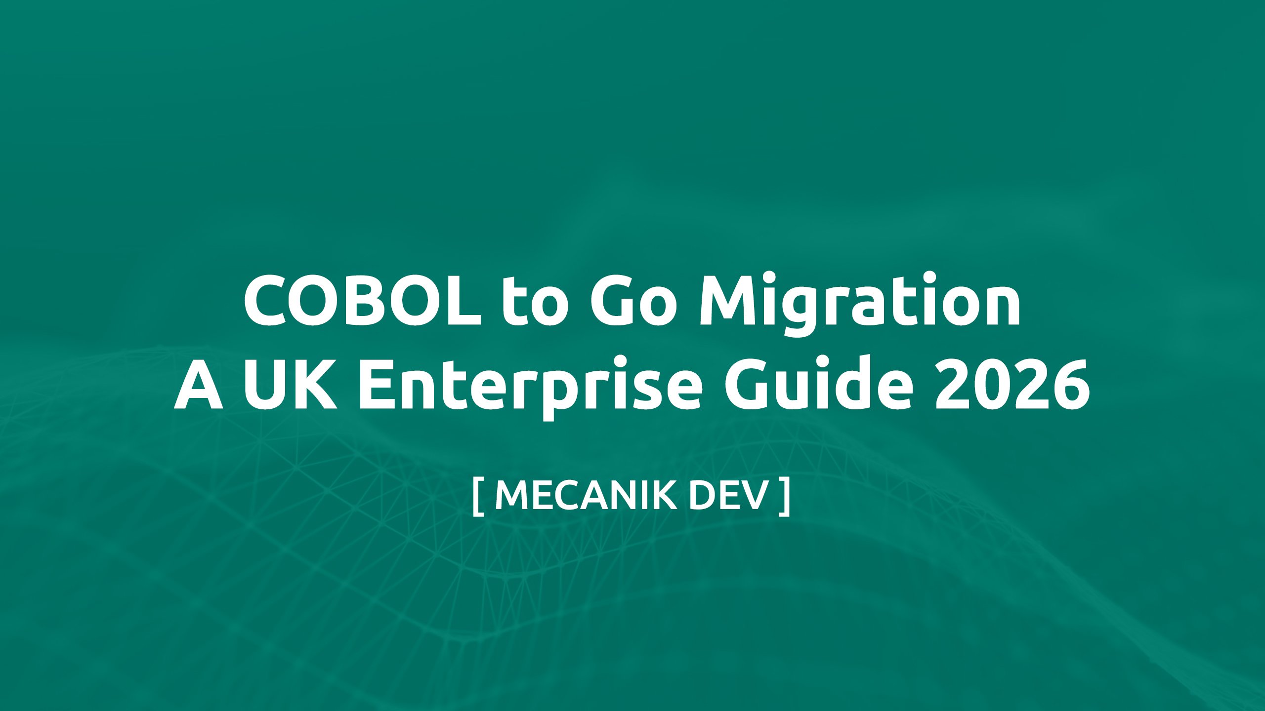 COBOL 迁移到 Go：英国企业指南