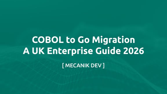 ترحيل COBOL إلى Go: دليل للمؤسسات في المملكة المتحدة