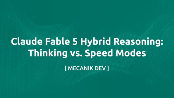 Claude Fable 5 Hybrid Reasoning: Thinking vs. Speed Modes