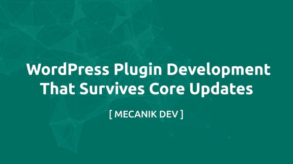 扛得住核心更新的 WordPress 插件开发