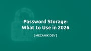 Password Storage: What to Use in 2026