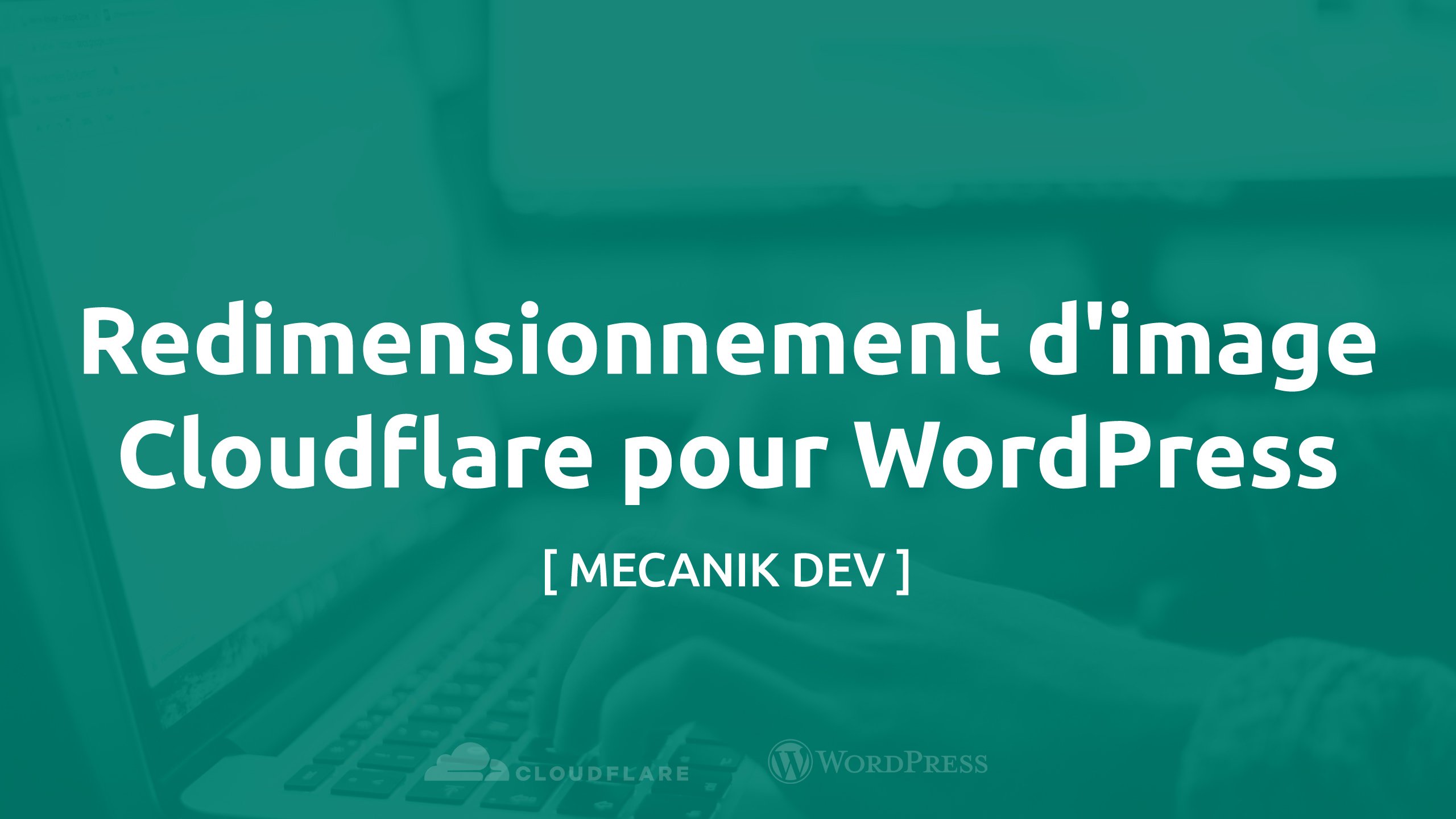 Redimensionnement d'image Cloudflare pour WordPress