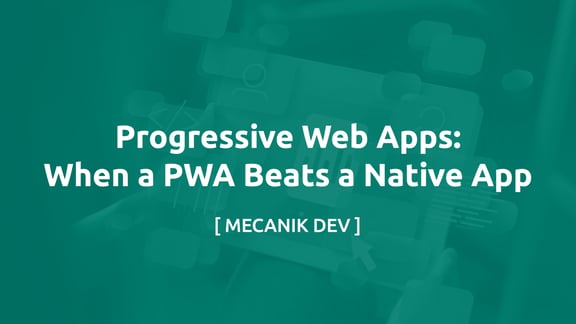 漸進式網頁應用程式：PWA 何時勝過原生