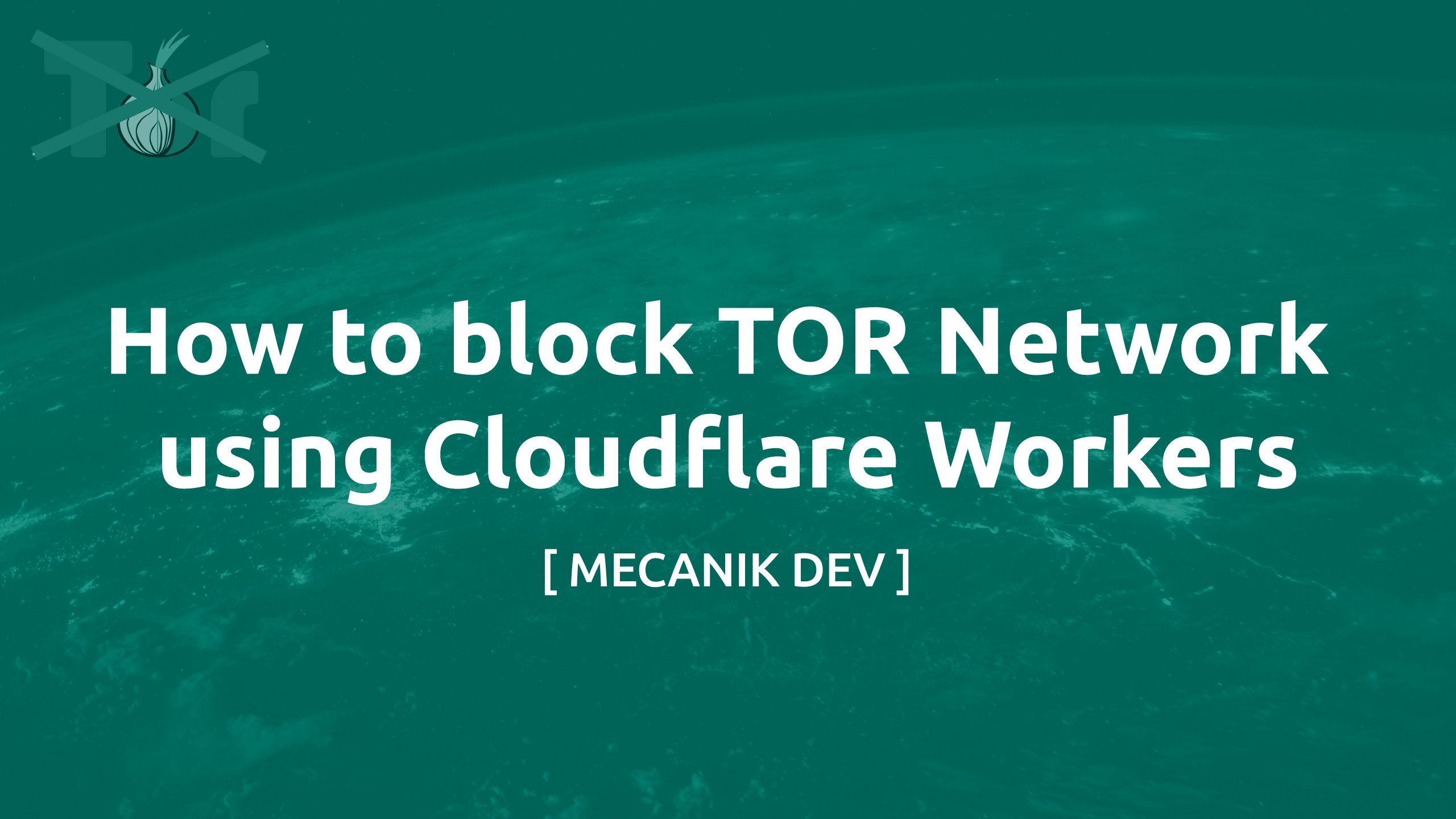 How to block TOR Network using Cloudflare Workers