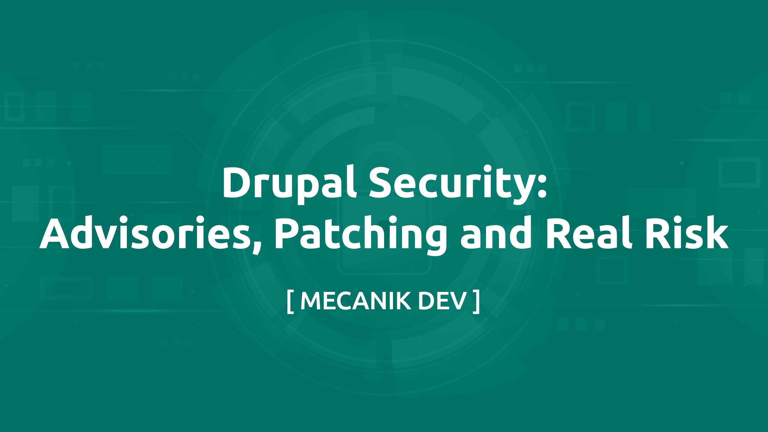 Sécurité Drupal : avis, correctifs et risque réel