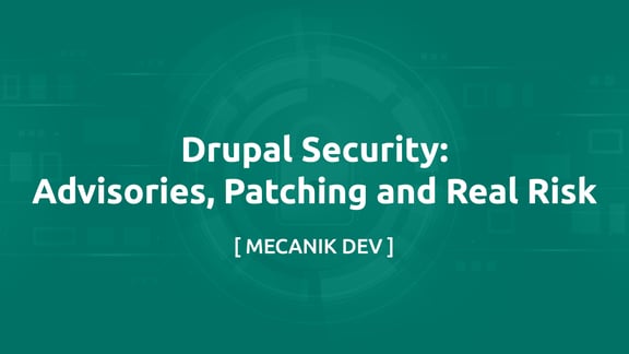 Drupal Security: Advisories, Patching and Real Risk