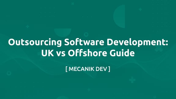 软件开发外包：英国与海外（Offshore）对比指南