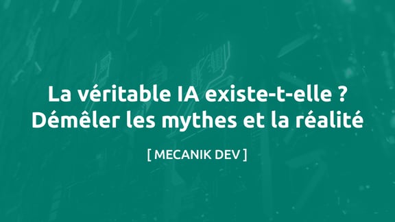 La Véritable IA Existe-T-Elle ? Démêler Les Mythes Et La Réalité