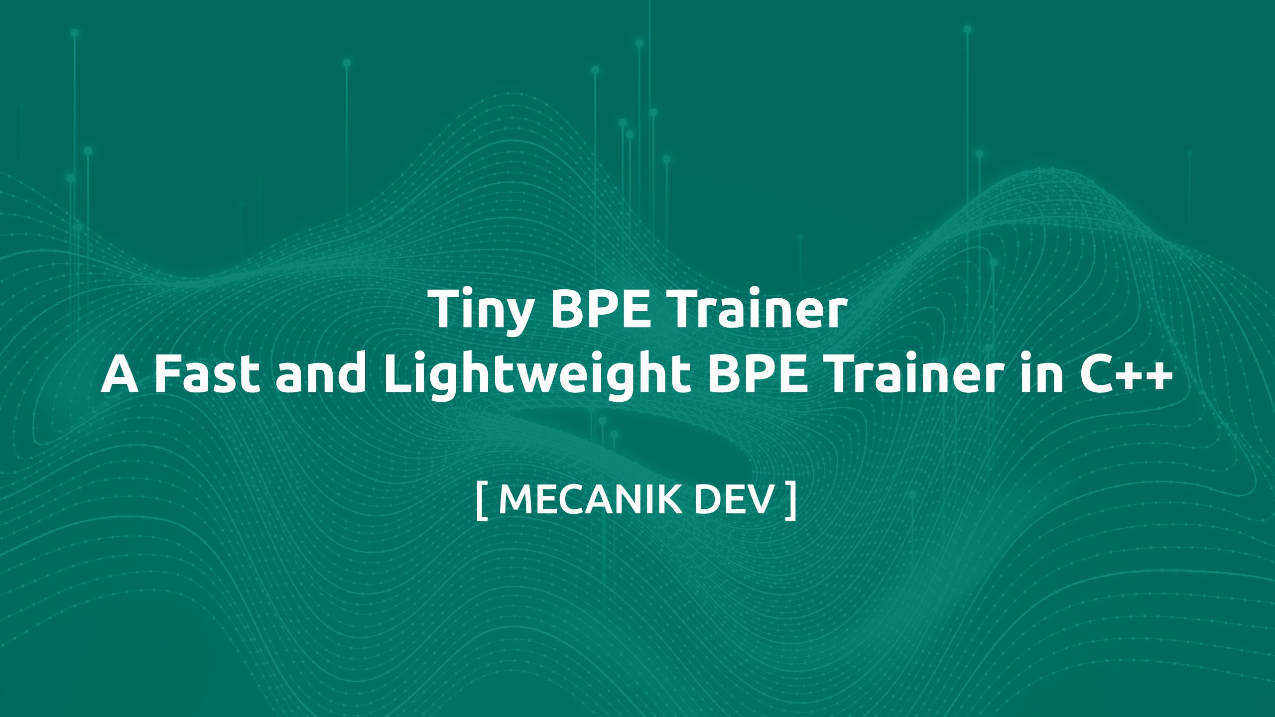 Tiny BPE Trainer – Gyors és könnyű BPE-tréner C++ nyelven