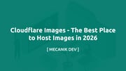 Cloudflare Images - 2026年に画像をホストする最適な場所