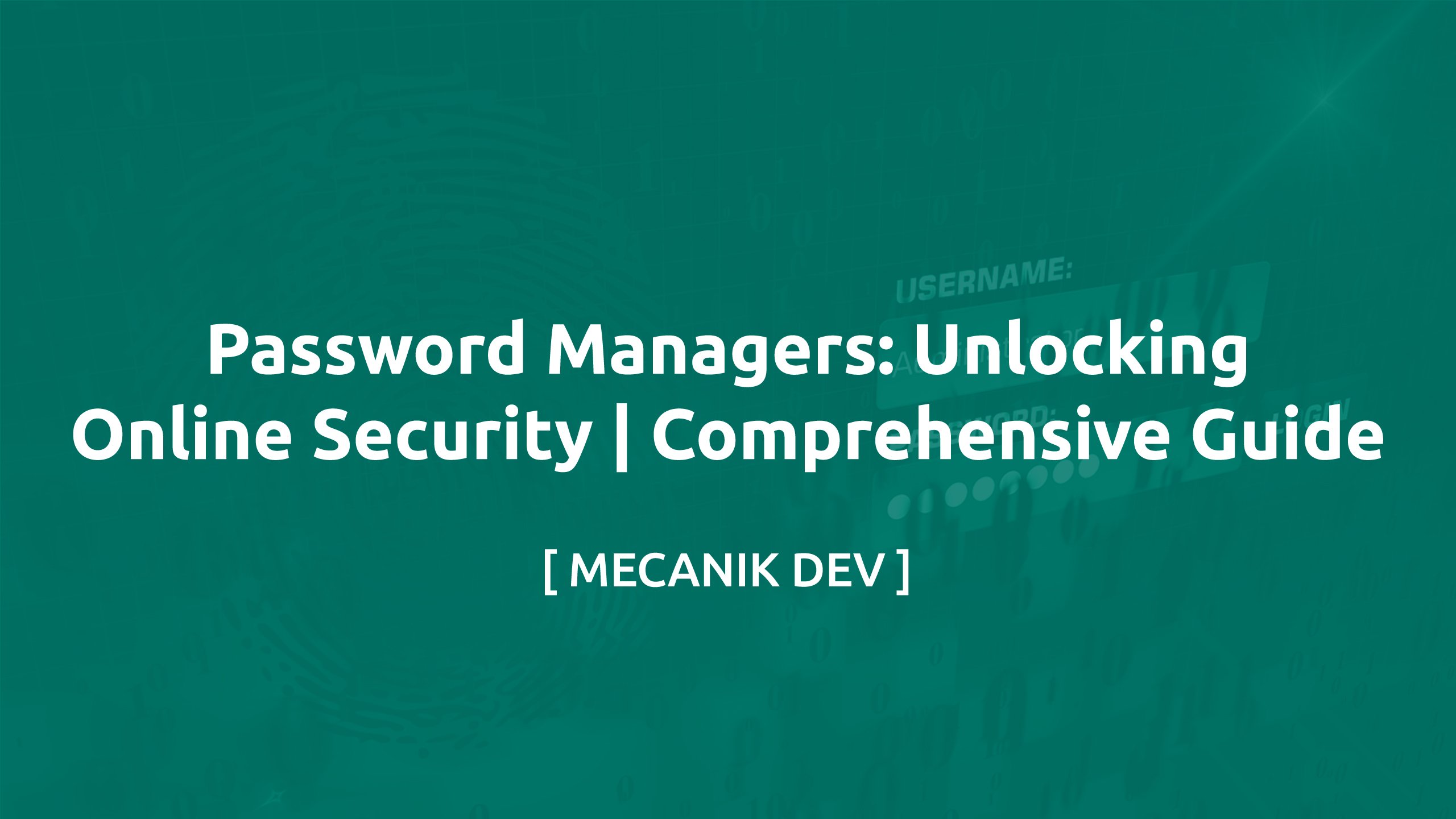 Password Managers: Unlocking Online Security | Comprehensive Guide