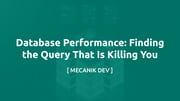 Datenbank Performance: die Abfrage finden, die alles bremst